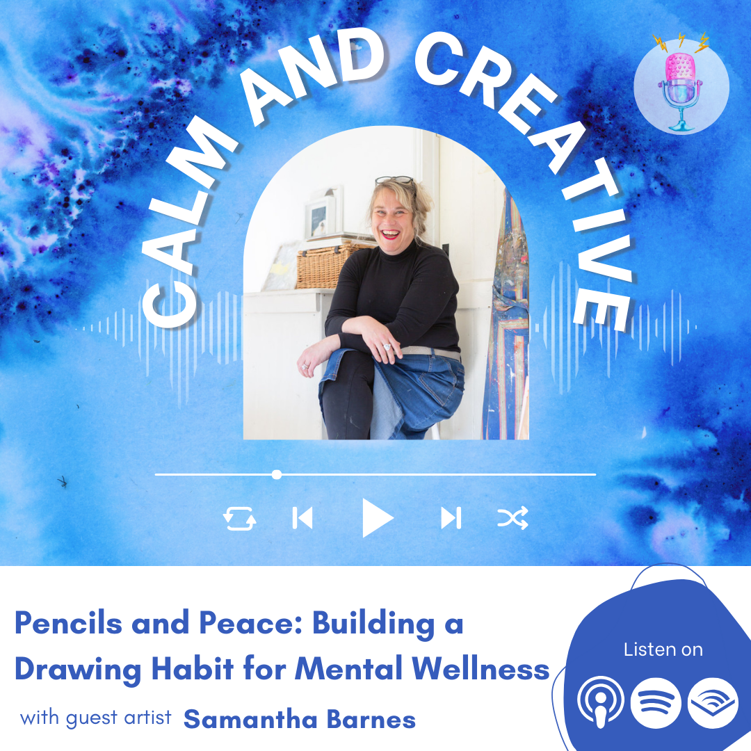 Pencils and Peace: Building a Drawing Habit for Mental Wellness with Samantha Barnes