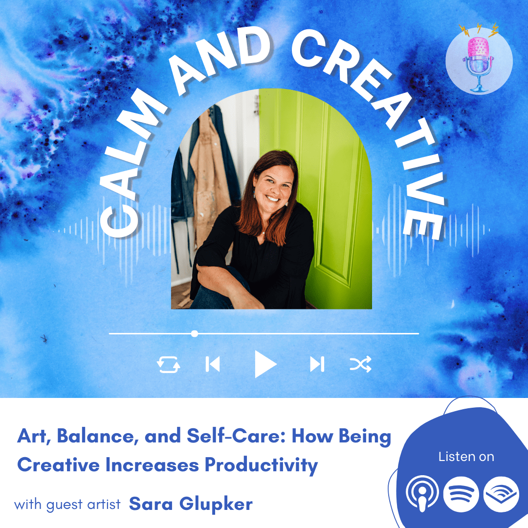 Art, Balance, and Self-Care: How Being Creative Increases Productivity