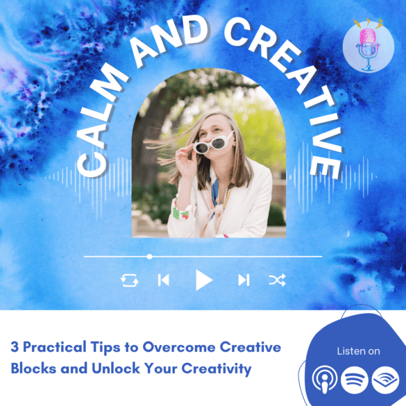 3 Practical Tips to Overcome Creative Blocks and Unlock Your Creativity